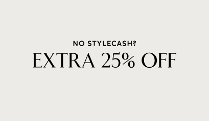 No StyleCash? No problem! Extra 25% off. Shop Women. Shop Men. Limited Time. Exclusions apply. 