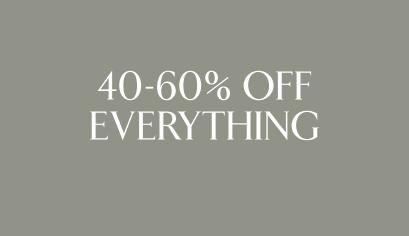 40-60% Off Everything. Shop Women. Shop Men. Limited Time. Exclusions Apply