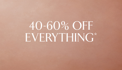 40-60% off everything*. Shop Women. Shop Men. Limited time. Exclusions apply. 